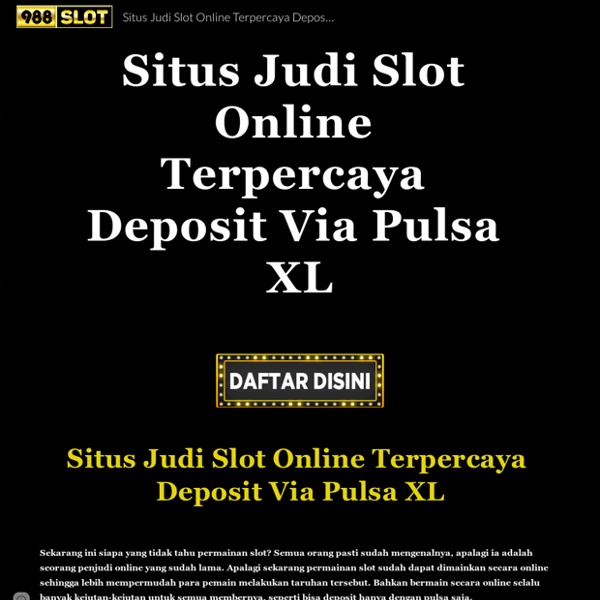 Situs Judi Slot Online Terpercaya Deposit Via Pulsa XL