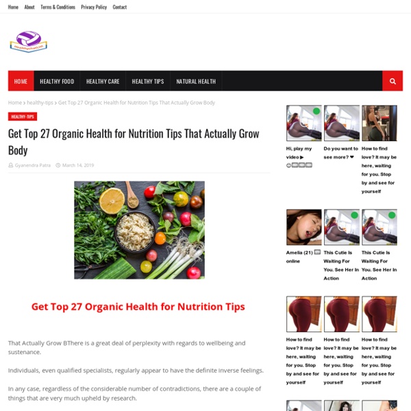 Get Top 27 Organic Health for Nutrition Tips That Actually Grow Body
