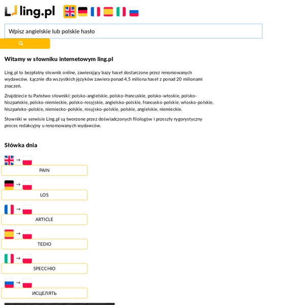 Ling.pl - słownik polsko-angielsko-polski, niemiecki francuski włoski hiszpański rosyjski ortograficzny