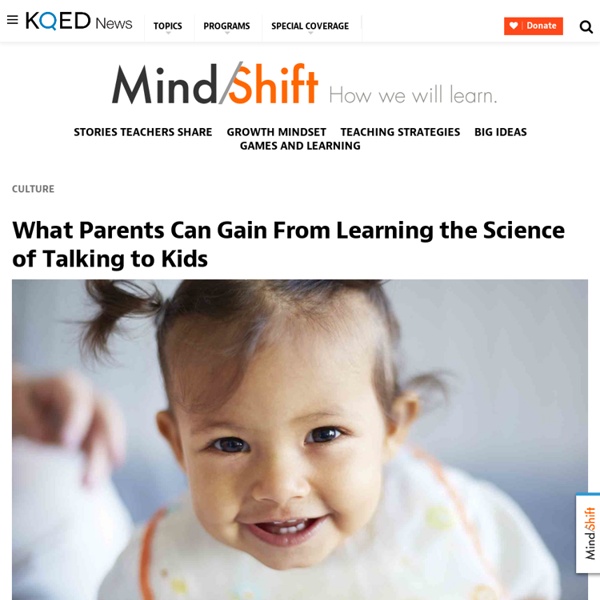 What Parents Can Gain From Learning the Science of Talking to Kids