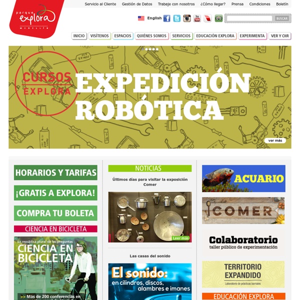 Parque Explora Medellín // Parque Explora // Centro interactivo para la apropiación y la divulgación de la Ciencia y la Tecnología // Medellín / Colombia