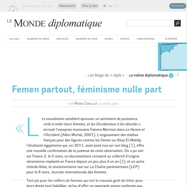 Femen partout, féminisme nulle part, par Mona Chollet (Le Monde diplomatique, 12 mars 2013)