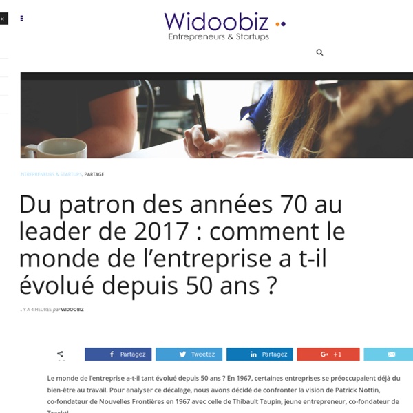 Du patron des années 70 au leader de 2017 : comment le monde de l'entreprise a t-il évolué depuis 50 ans ?