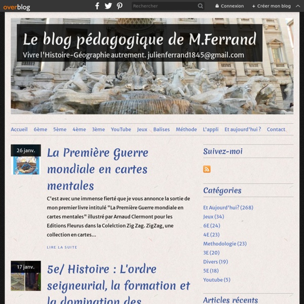 Le blog pédagogique de M.Ferrand - Vivre l'Histoire-Géographie autrement. julienferrand1845@gmail.com