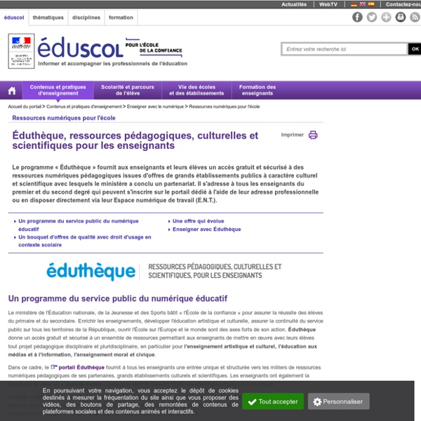 Ressources numériques pour l'école - Éduthèque, ressources pédagogiques, culturelles et scientifiques pour les enseignants