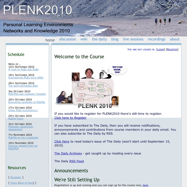 Personal Learning Envronments Networks and Knowledge ~ PLENK 2010