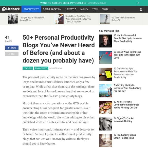 50+ Personal Productivity Blogs You've Never Heard of Before (and about a dozen you probably have)