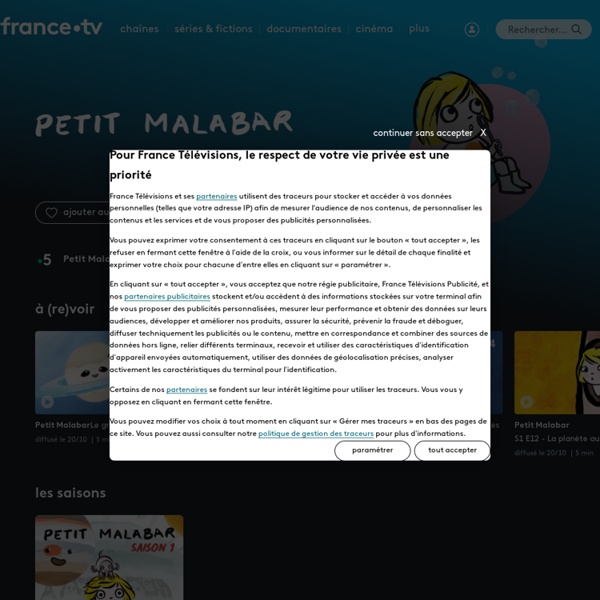 Petit Malabar - Replay et vidéos en streaming - France tv