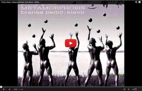 Philip Glass: Metamorphosis (full album: 2006), piano Branka Parlic