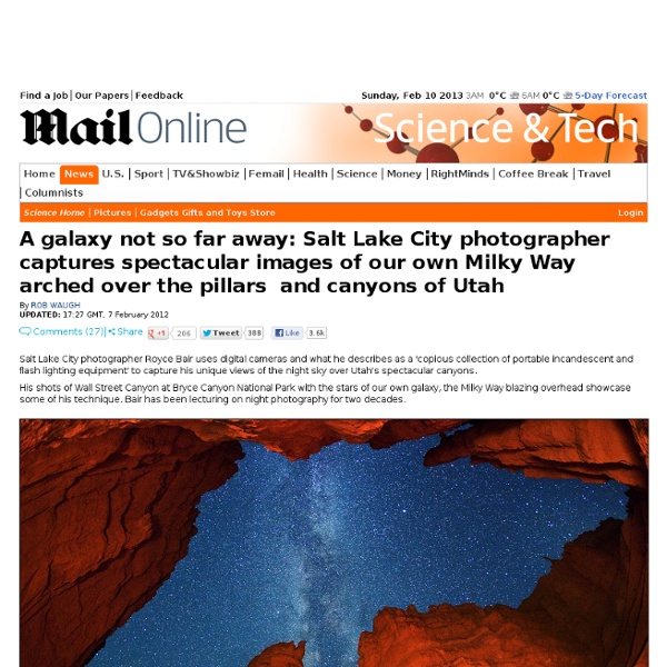 A galaxy not so far away: Salt Lake City photographer captures spectacular images of our own Milky Way arched over the pillars and canyons of Utah