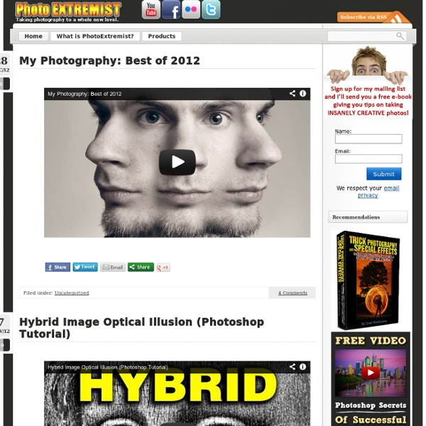 Photo Extremist: Creative Photography Tutorials, Photoshop Tutorials, Instructional Videos