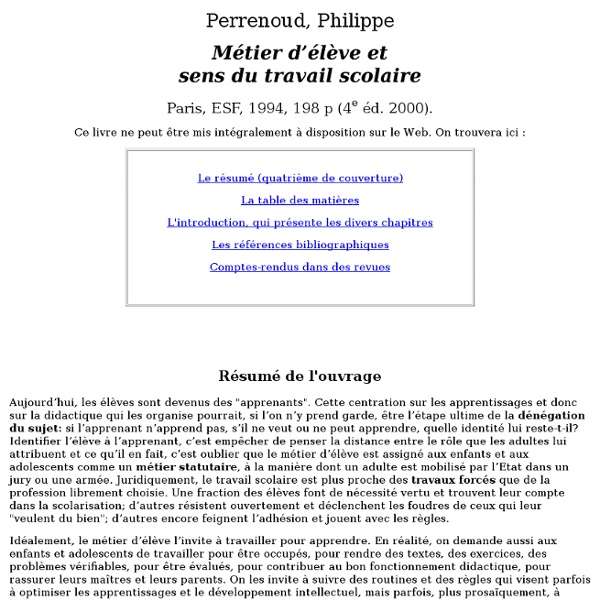 Métier d'élève et sens du travail scolaire, Philippe Perrenoud, Paris, ESF, 1994, 198 pages (4ème éd. 2000)