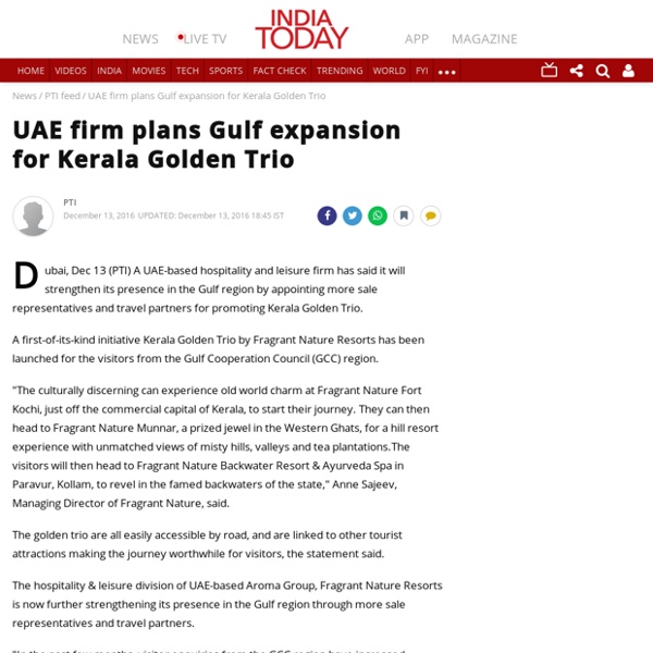 UAE firm plans Gulf expansion for Kerala Golden Trio - PTI feed News
