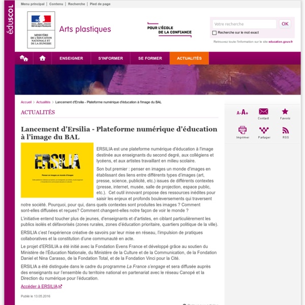 Lancement d'Ersilia - Plateforme numérique d'éducation à l'image du BAL - Arts plastiques - Éduscol