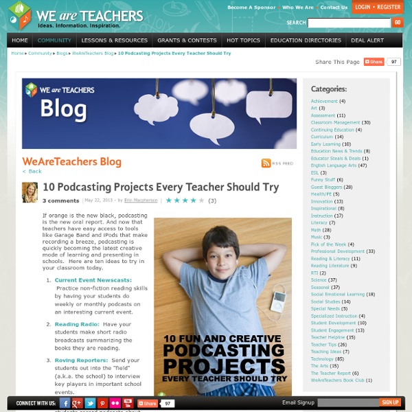 10 Podcasting Projects Every Teacher Should Try