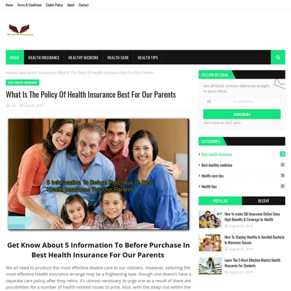 What Is The Policy Of Health Insurance Best For Our Parents