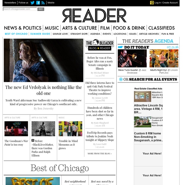 Chicago Reader - News & Politics, Music & Nightlife, Arts & Culture, Film, Food & Drink, Blogs, Classifieds, Deals