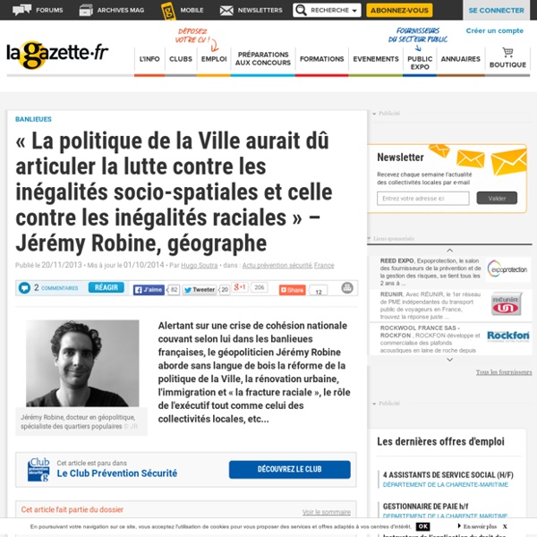 « La politique de la Ville aurait dû articuler la lutte contre les inégalités socio-spatiales et celle contre les inégalités raciales » - Jérémy Robine, géographe