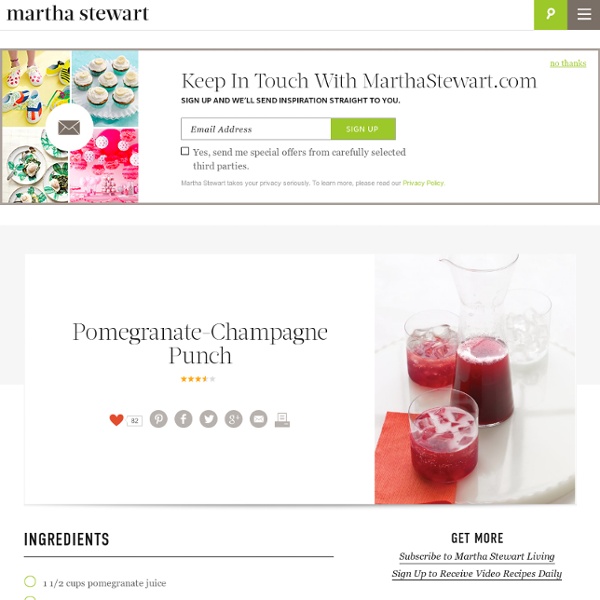 Pomegranate-Champagne Punch - Martha Stewart Recipes - StumbleUpon