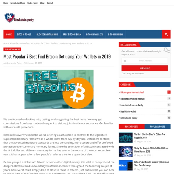 Most Popular 7 Best Find Bitcoin Get using Your Wallets in 2019