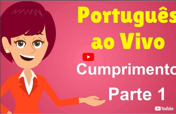 Português ao Vivo - Cumprimentos - Parte 1