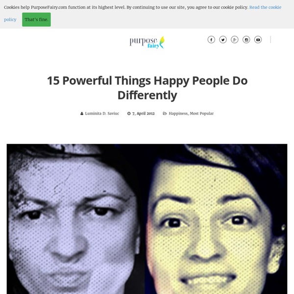 15 Powerful Things Happy People Do Differently