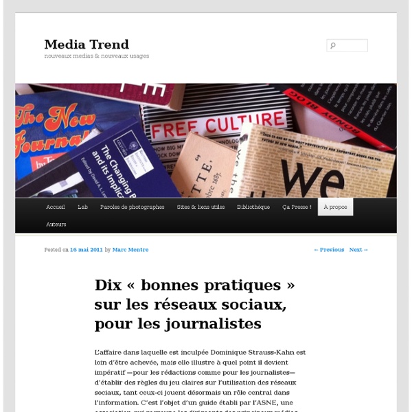 Dix « bonnes pratiques » sur les réseaux sociaux, pour les journalistes