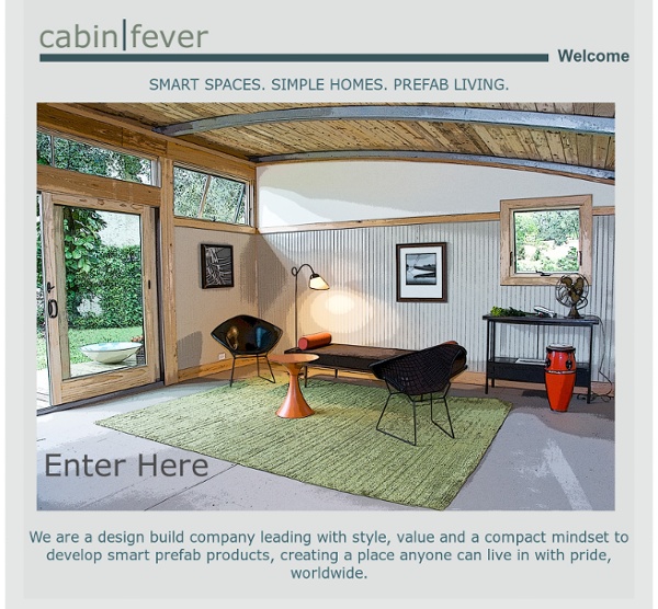 Cabin Fever - Prefab Cabins created using prefabricated (prefab) kits utilizing panelized wall sections