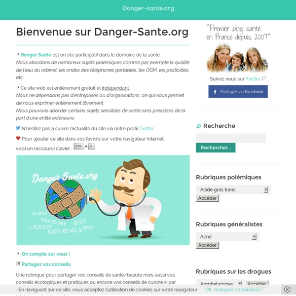 Danger Santé - Premier blog français dans le domaine de la Santé
