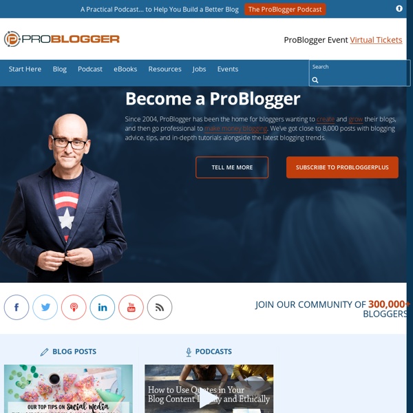 Blog Tips to Help You Make Money Blogging - ProBlogger