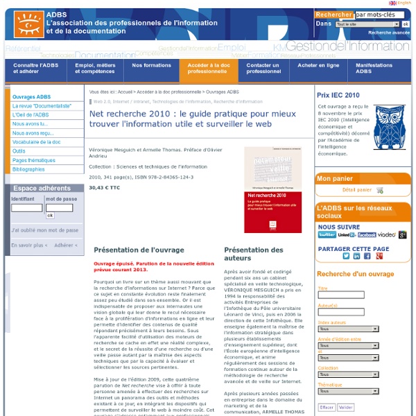 Net recherche 2010 : le guide pratique pour mieux trouver l'information utile et surveiller le web