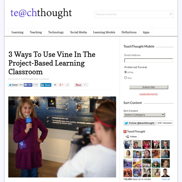 3 Ways To Use Vine In The Project-Based Learning Classroom -