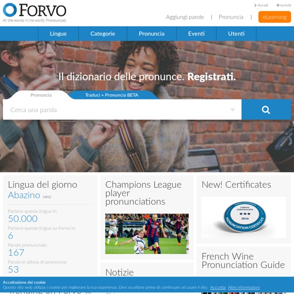 Forvo: la guida alla pronuncia. Tutte le parole del mondo pronunciate dai madrelingua
