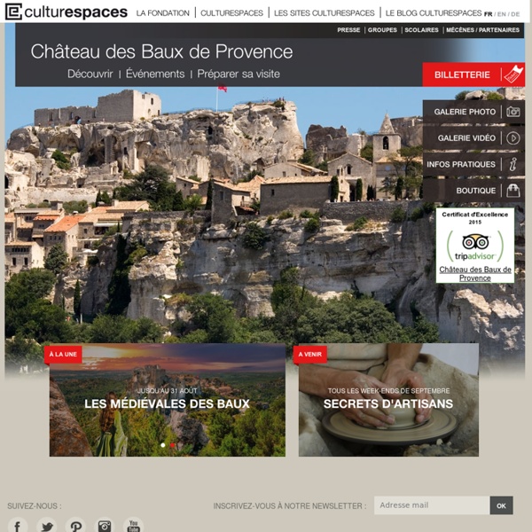 Château des Baux de Provence - Site officiel - géré par Culturespaces, Les Baux-de-Provence
