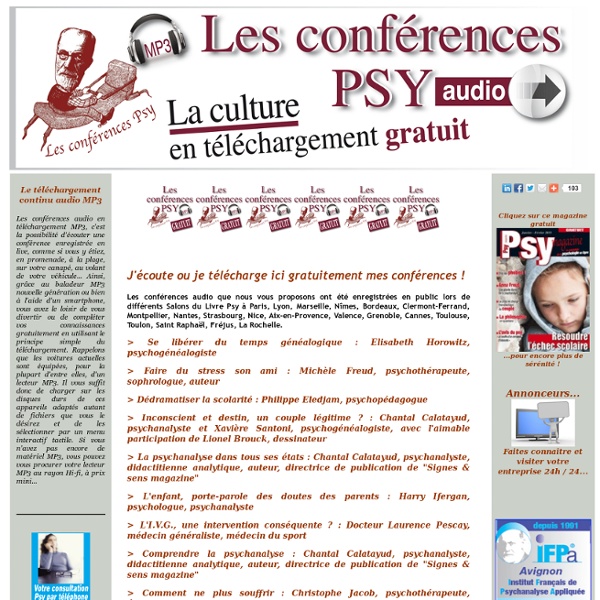 Conférences Psy Audio gratuites (téléchargement MP3 gratuit) - J'écoute ou je télécharge ici gratuitement mes conférences ! - Signes et sens Média - LEADER Européen des VRAIES REVUES gratuites en ligne - Psychanalysemagazine.com