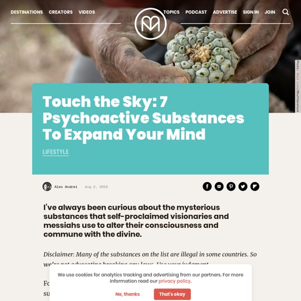 Touch the Sky: 7 Psychoactive Substances to Expand Your Mind