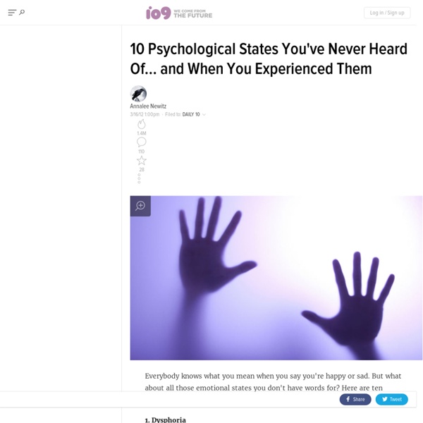10 Psychological States You've Never Heard Of... and When You Experienced Them