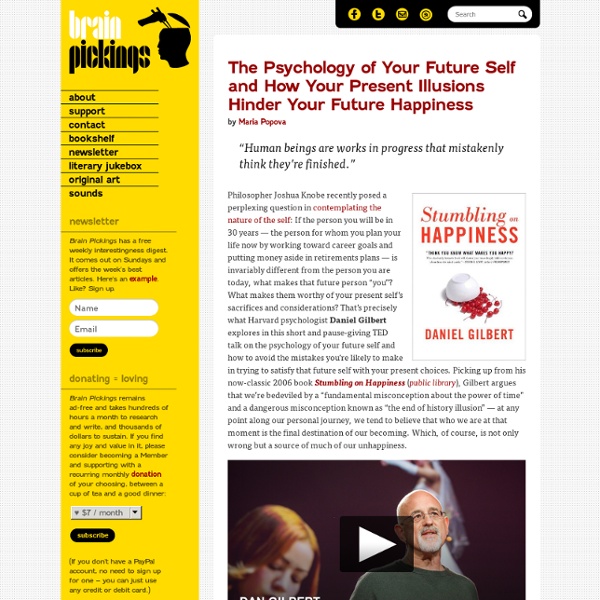 The Psychology of Your Future Self and How Your Present Illusions Hinder Your Future Happiness
