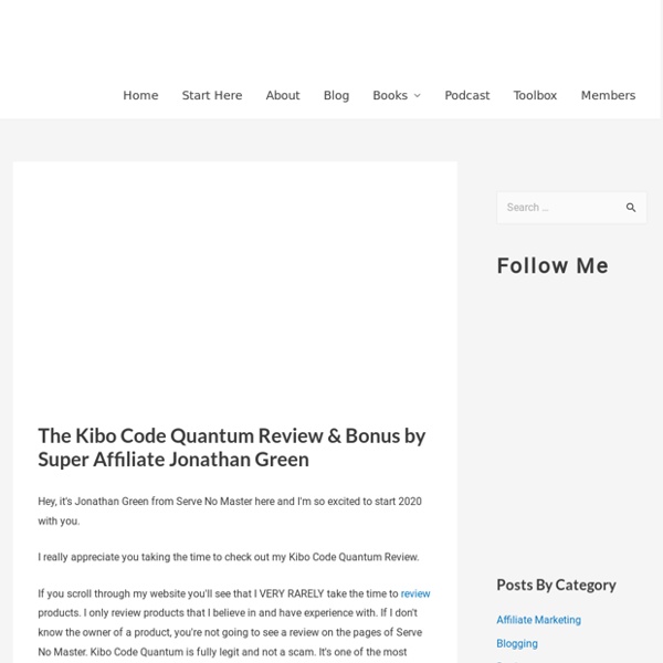 The Kibo Code Quantum Review & Bonus by Super Affiliate Jonathan Green - Serve No Master