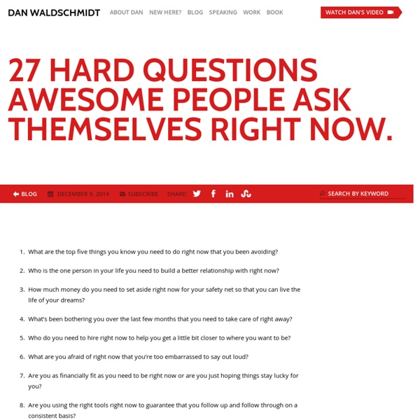 27 Hard Questions Awesome People Ask Themselves Right Now.