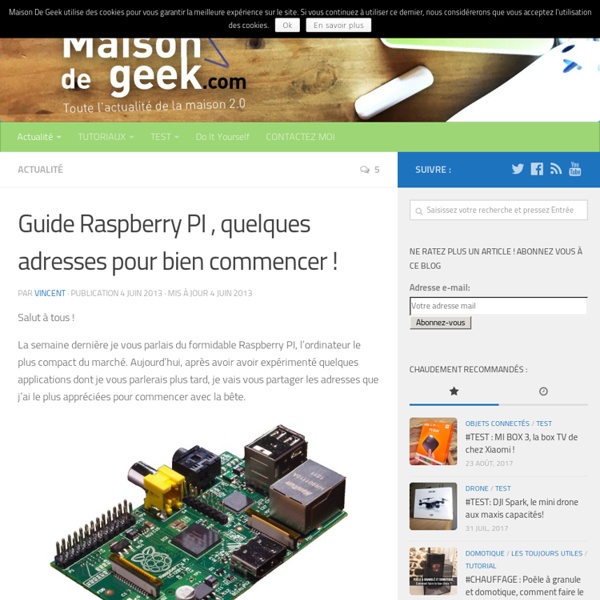 Guide Raspberry PI , quelques adresses pour bien commencer !