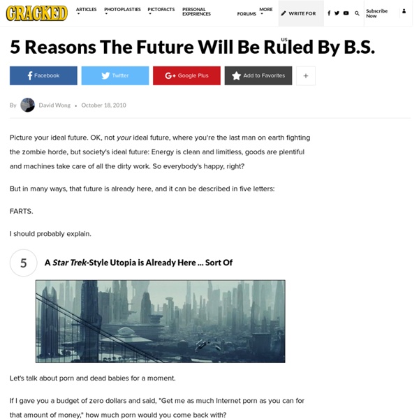 5 Reasons The Future Will Be Ruled By B.S.