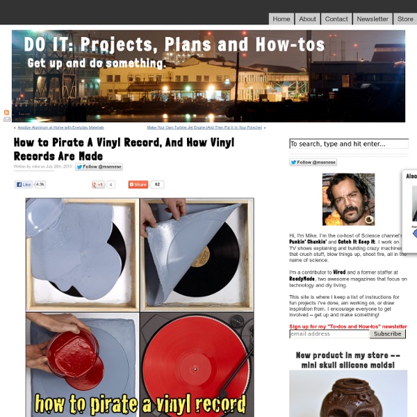 How Vinyl Records Are Made–And How to Pirate A Vinyl Record