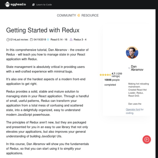 Redux Tutorial by Dan Abramov on egghead.io