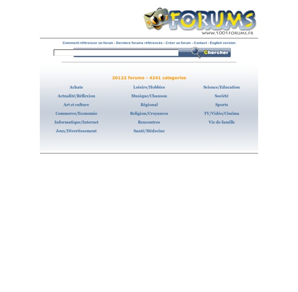 Annuaire de forums. Recherche de forum. Moteur de recherche de forums. Référencer un forum. Référencement de forums - 1001Forums