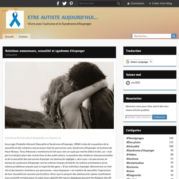 Relations amoureuses, sexualité et syndrome d'Asperger - ETRE AUTISTE AUJOURD'HUI...