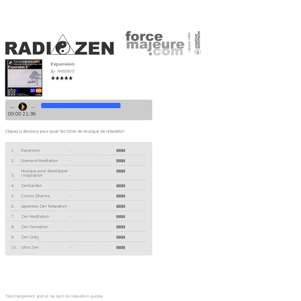 RADIO ZEN: Musiques de relaxation WebRadio gratuite par ForceMajeure.com. Titres de relaxation, détente, méditation.