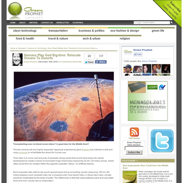 Humans Play God Big-time: Relocate Oceans To Deserts