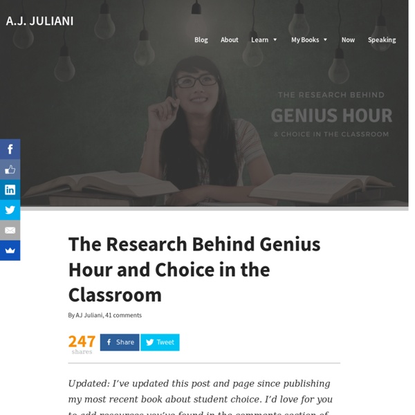 The Research Behind Genius Hour and Choice in the Classroom - A.J. JULIANI