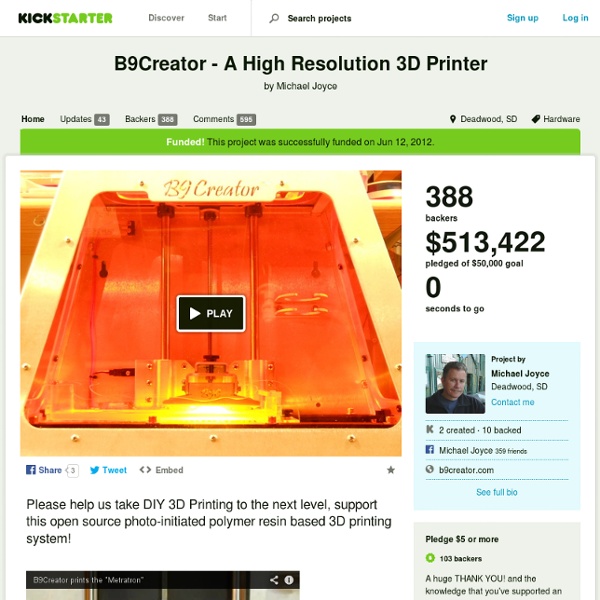 B9Creator - A High Resolution 3D Printer by Michael Joyce